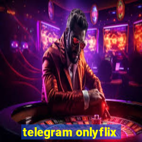 telegram onlyflix